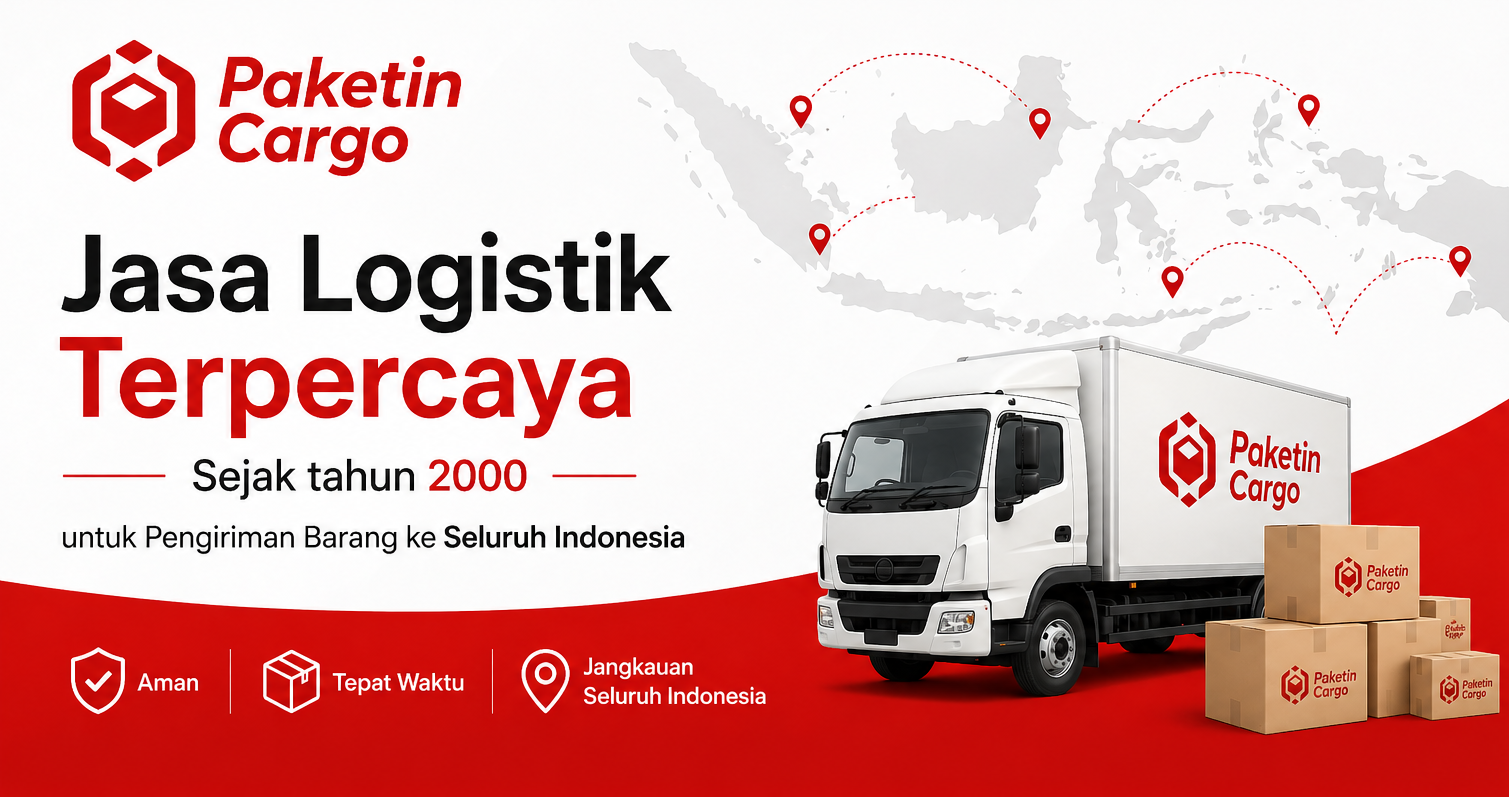 Paketin Cargo, Jasa Logistik Terpercaya Sejak tahun 2000 untuk Pengiriman Barang ke Seluruh Indonesia